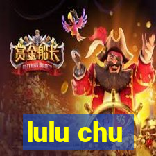 lulu chu